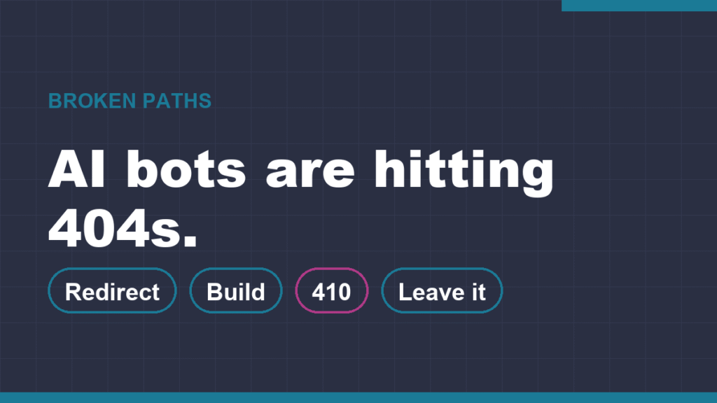 AI bots are hitting 404s on your site